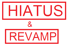 HIATUS AND REVAMP