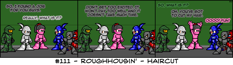 #111 Roughhousin' - Haircut