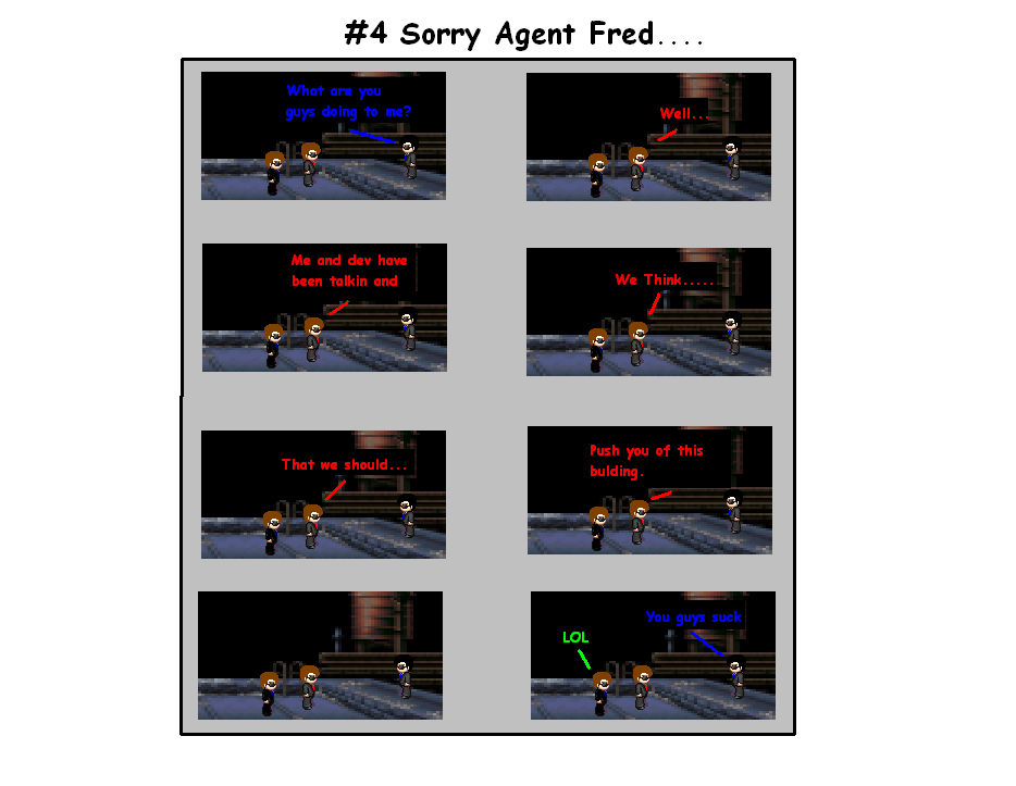 #5 Sorry Agent Fred...