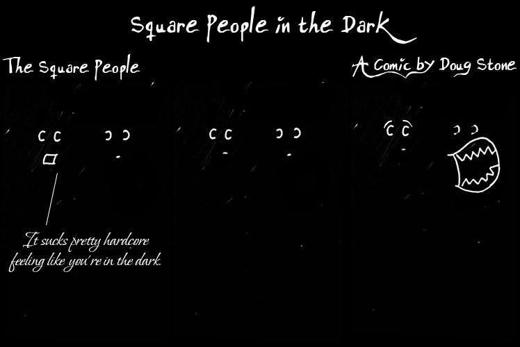 The Square-People in the Dark