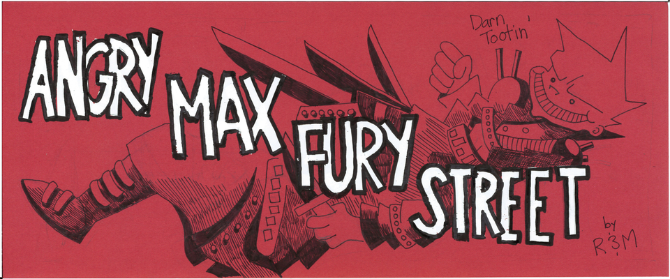 Angry Max Fury Street