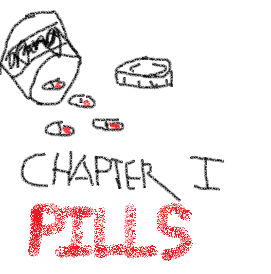 Chapter I - Pills