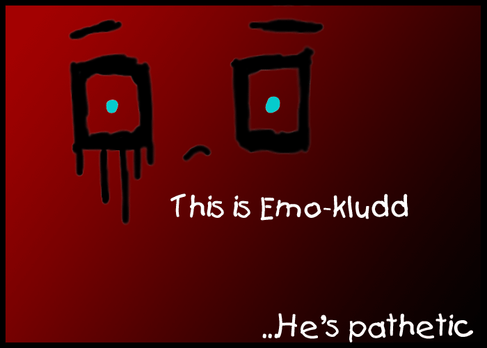 Meet Emo-Kludd!
