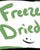 Freeze Dried