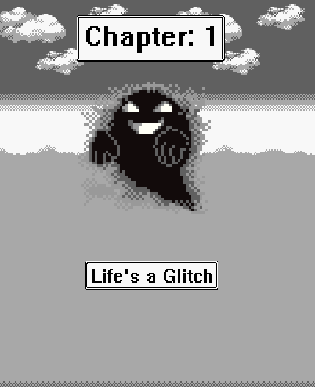 Chapter 1: Life's a Glitch