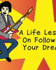 Go to 'A Life Lesson On Following Your Dreams' comic