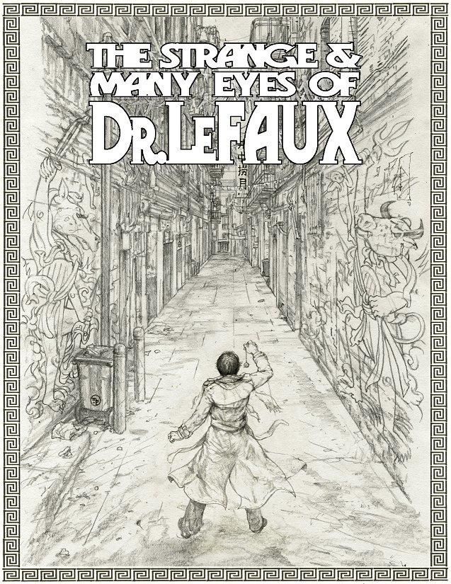 Cover Pencils for "The Strange & Many Eyes of Dr. LeFaux"