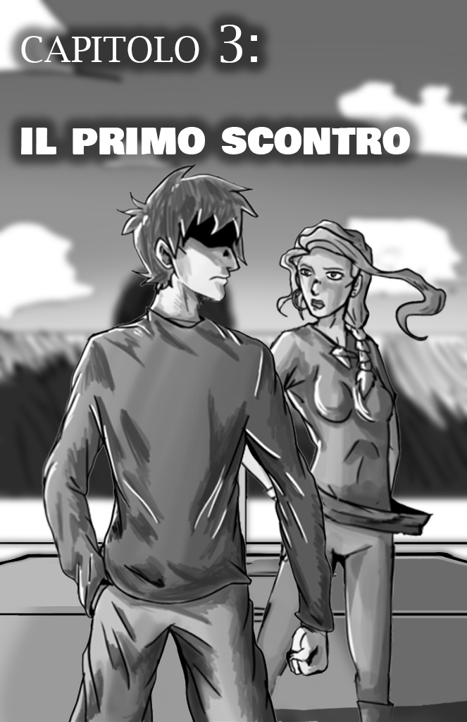 capitolo 3: Il Primo Scontro
