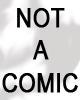 Go to 'Not A Comic' comic