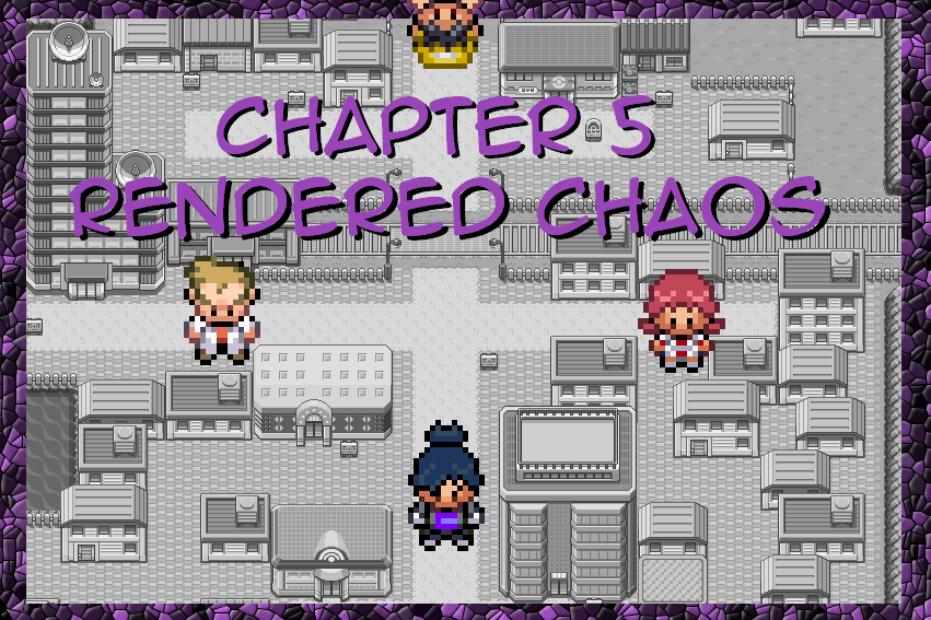 Chapter 5 "Rendered Chaos"