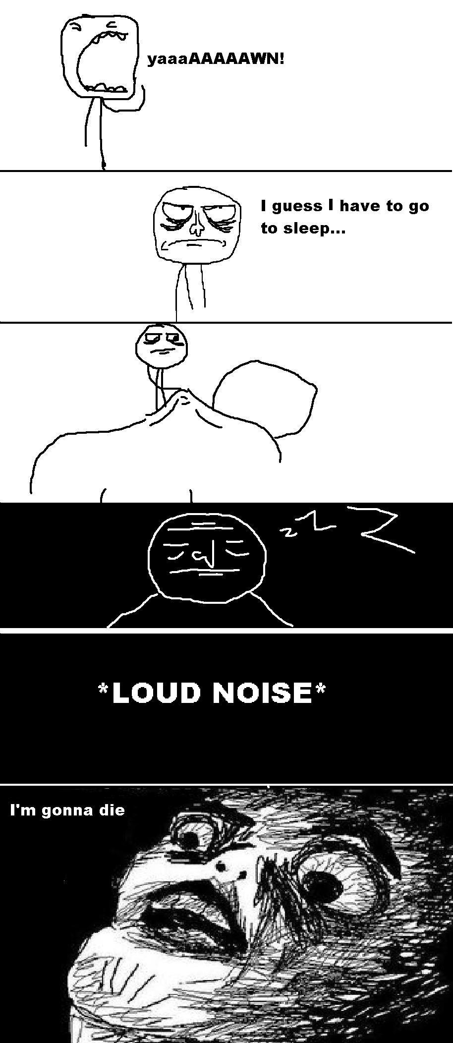 When there is a loud noise...