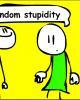 Go to 'Random stupidity' comic