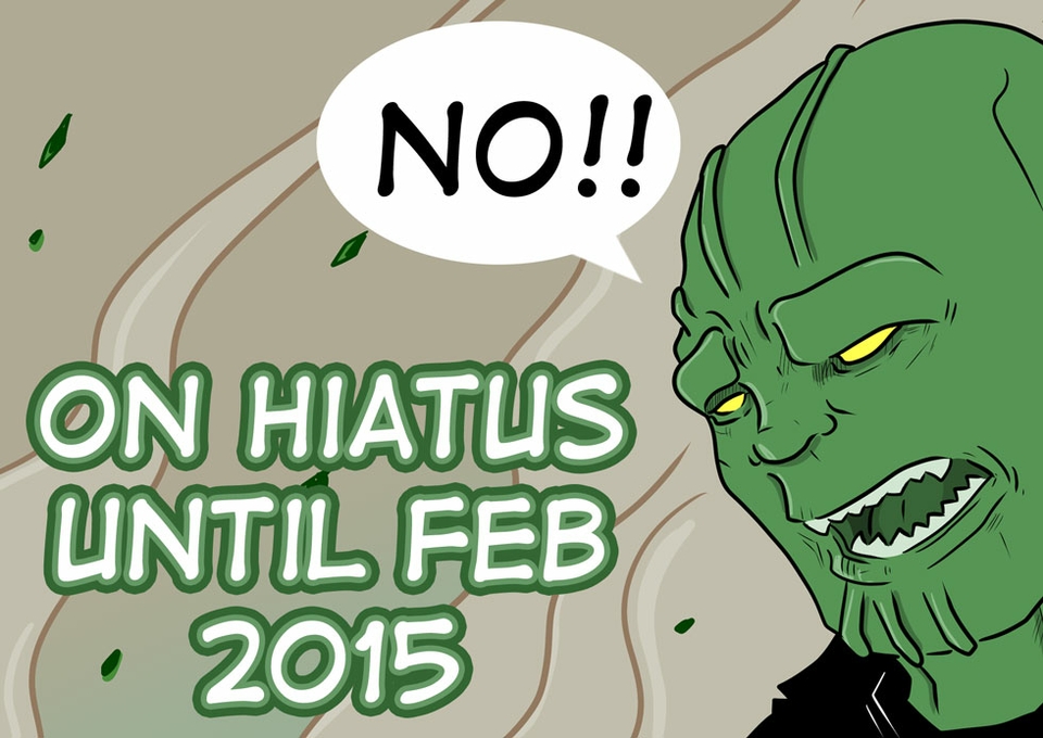 Hiatus until Feb 2015