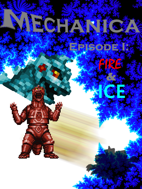 MECHANICA Episode I - Fire & Ice