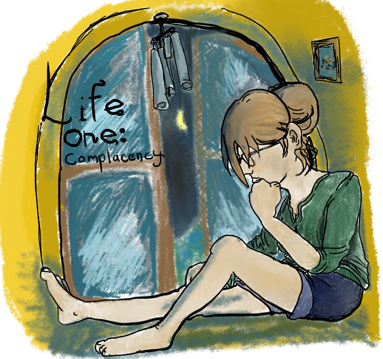 Life One: Complacency