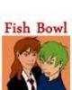 Fish Bowl