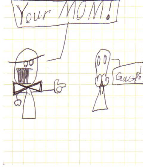 Your mom!