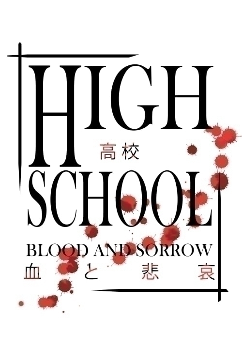 Highschool Blood and Sorrow