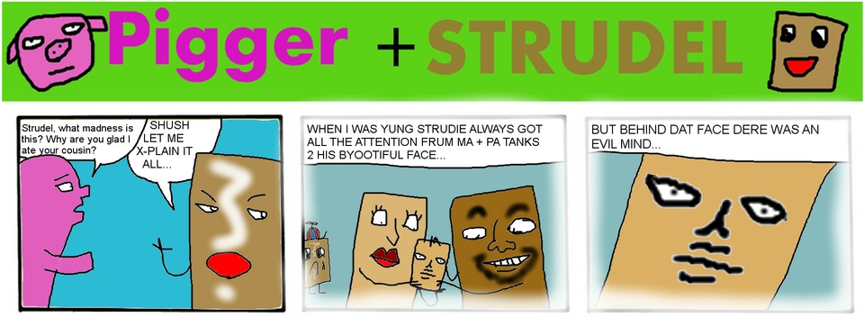 Strudel's Cousin Part 4