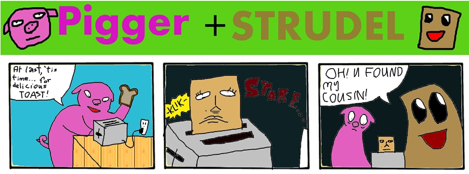 Strudel's Cousin Part 1