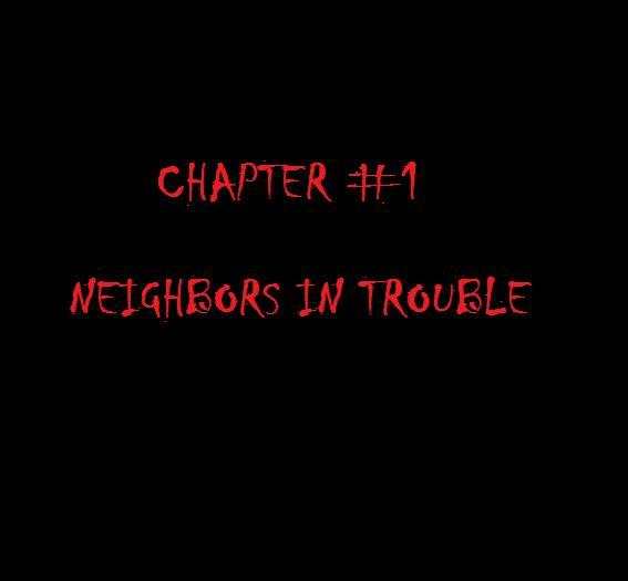 Chapter 1: Neighbors in Trouble