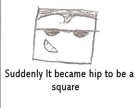 #3: Hip to be a square