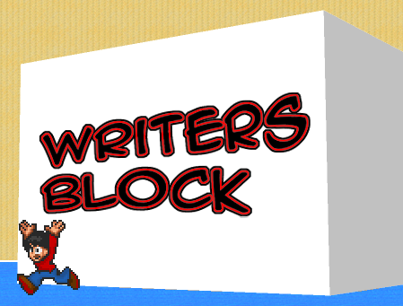 Writers block!NOOOOOOOOOOOO!