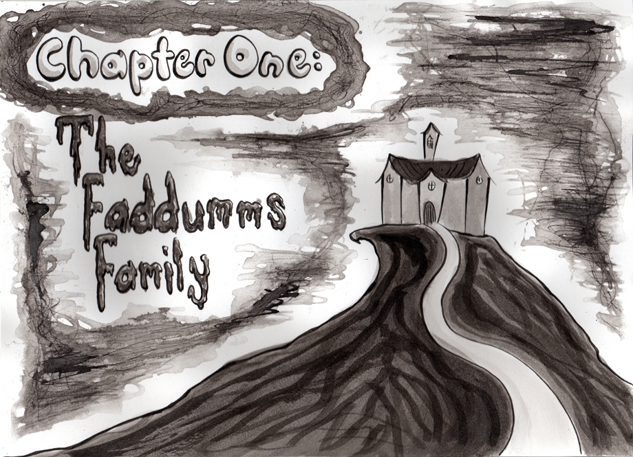 Chapter One: The Faddums Family
