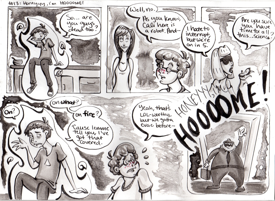 #13: Honeyyy, I'm HOOOOME!!!