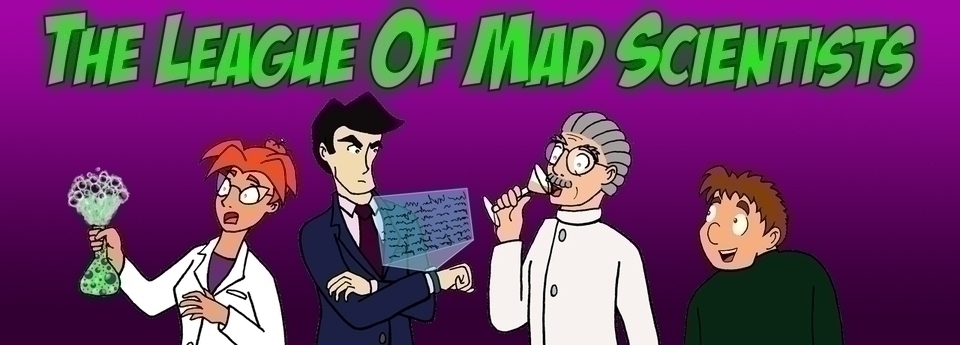 The League of Mad Scientists