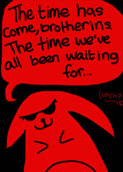The time has come