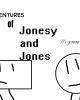 The Adventures of Jonesy and Jones