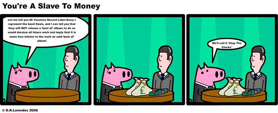 You're A Slave To Money