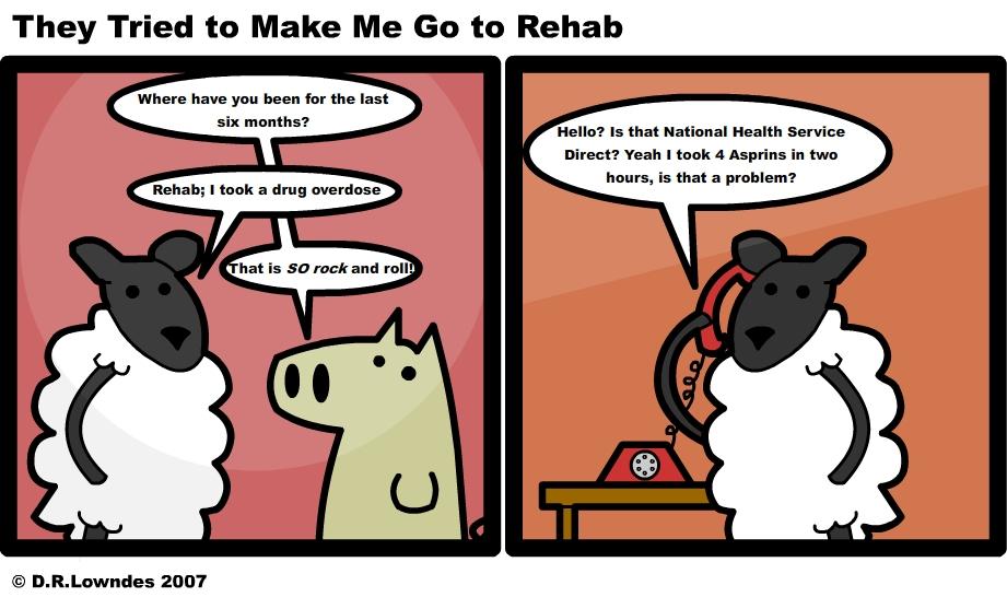 They Tried to Make Me Go to Rehab