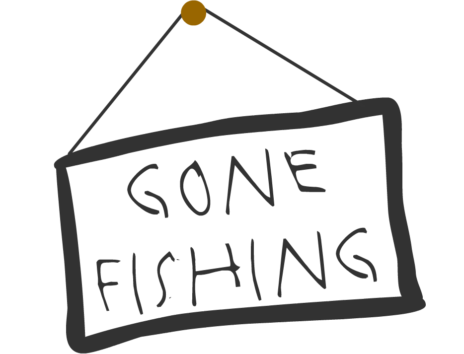 Gone Fishing