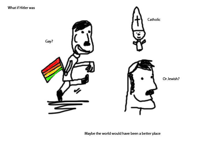 What if Hitler was?