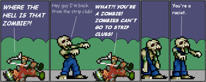 [28] - "Can zombies even strip?"