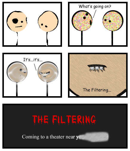 The Filtering...