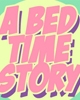 Go to 'A Bed Time Story' comic