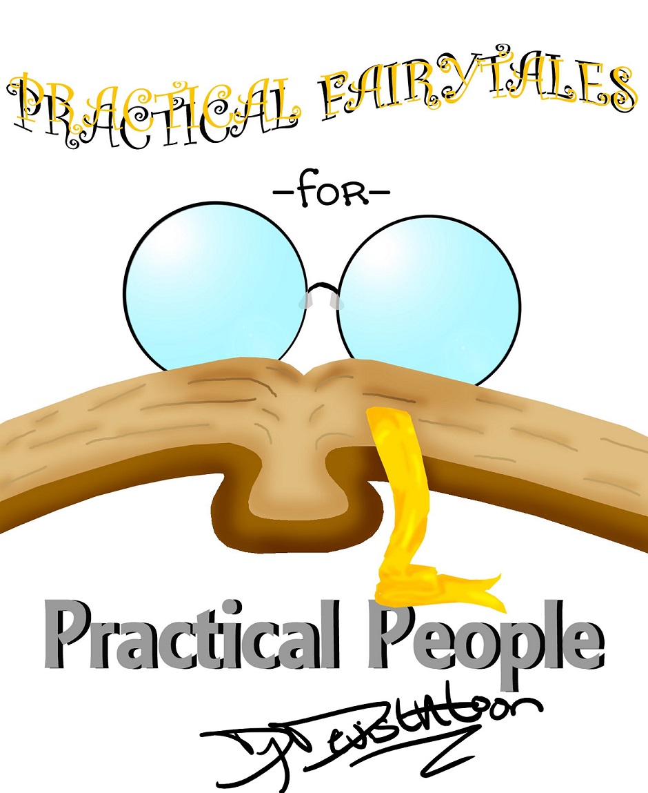 Practical Fairytales for Practical People