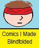 Go to 'Comics I Made While Blindfolded' comic