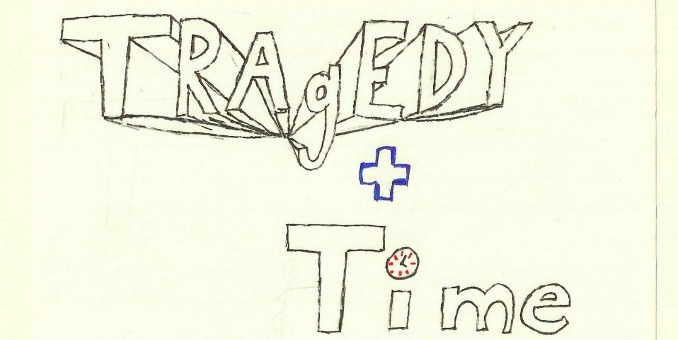 Tragedy plus Time