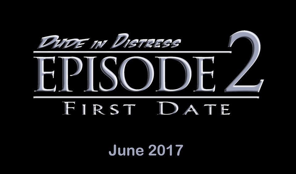 Dude in Distress Episode 2 Teaser 1