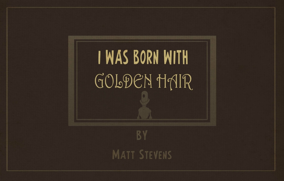 I Was Born With Golden Hair