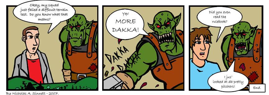 Never let Orks play Warhammer 40,000.
