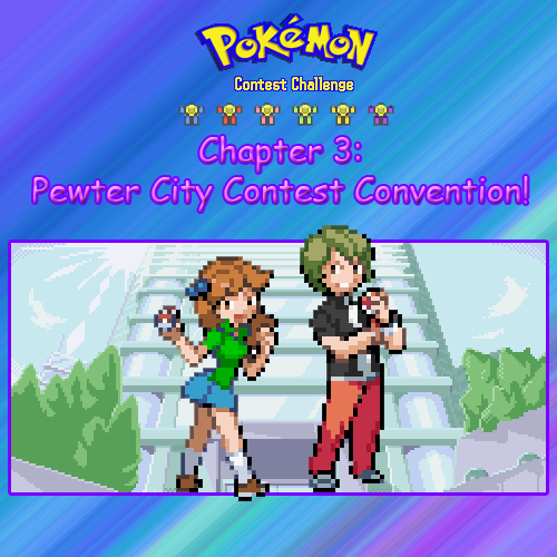 [23] Chapter 3 - Pewter City Contest Convention!