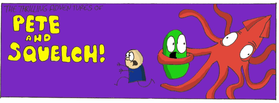 The Thrilling Adventures Of Pete and Squelch