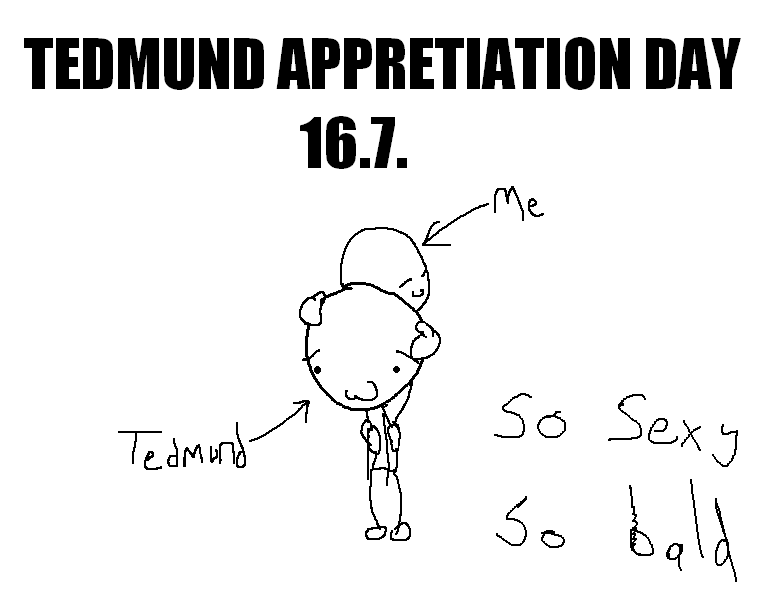 Tedmund appreciation day