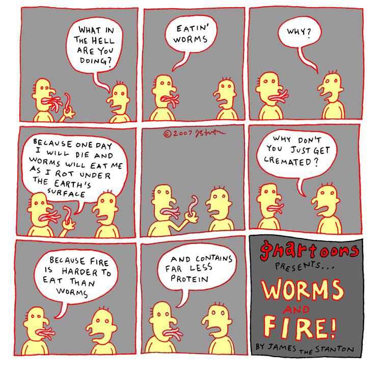 Worms and Fire!