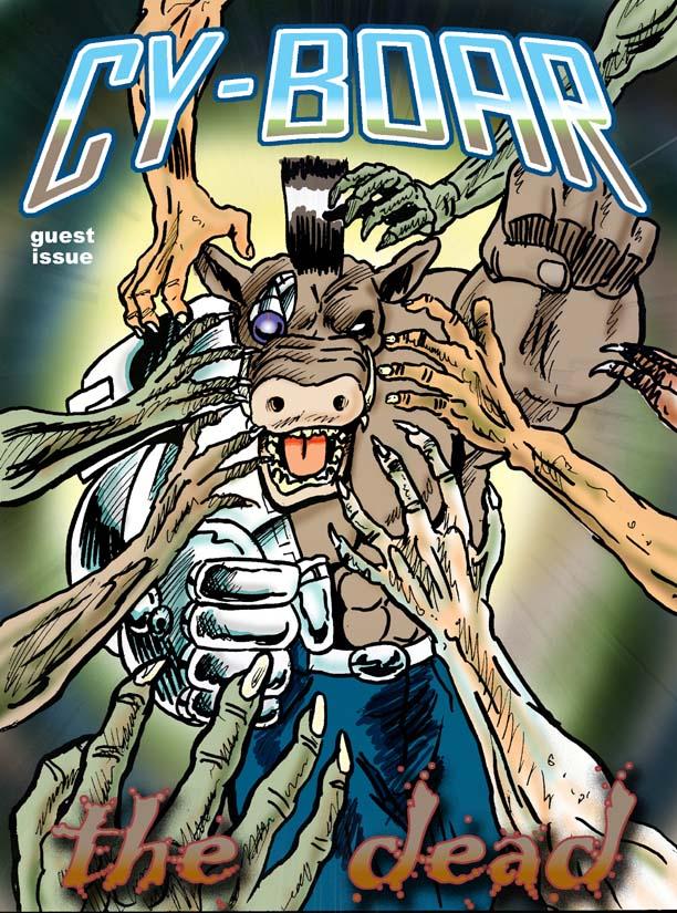 Cy-Boar: the dead-  SPECIAL GUEST ISSUE!